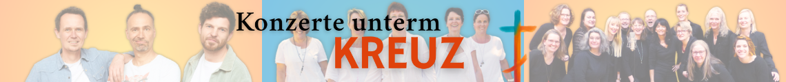 Konzerte unterm Kreuz